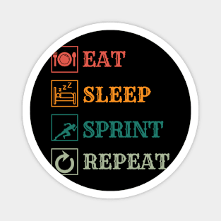 Eat Sleep Sprint repeat Magnet